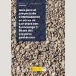 Guía para el proyecto de cimentaciones en obras de carretera con Eurocódigo 7: Bases del proyecto geotécnico (Serie Guías Eurocódigos)