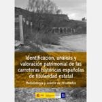 Identificacin, anlisis y valoracin patrimonial de las carreteras histricas espaolas de titularidad estatal