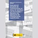 Gua para el proyecto de cimentaciones en obras de carretera con Eurocdigo 7: Ejemplos de aplicacin de cimentaciones superficiales (Serie Guas Eurocdigos)