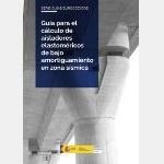 Gua para el clculo de aisladores elastomricos de bajo amortiguamiento en zona ssmica (Serie Guas Eurocdigos)